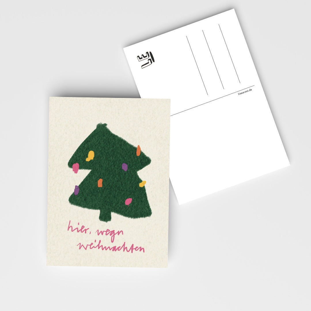 HIER, WEGN WEIHNACHTEN - POSTKARTE